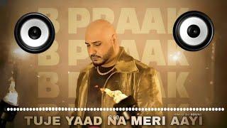Tujhe Yaad Na Meri Aayi B Praak Dj Remix  Hard punch  MDP DJ  HINDU DJ SOUND