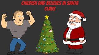 Childish Dad Believes In Santa ClausGroundedPunishment Day