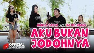 Aku Bukan Jodohnya - Nabila Cahya Ft.Bajol Ndanu  Offcial Music Video 