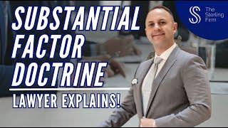 ️ Substantial FACTOR Doctrine Explained  The Sterling Firm #lawyer