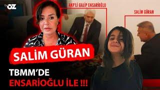 SALİM GÜRAN TBMM’DE ENSARİOĞLU İLE 