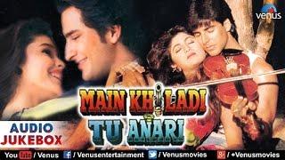 Main Khiladi Tu Anari Audio Jukebox  Akshay Kumar Saif Ali Khan Shilpa Shetty 