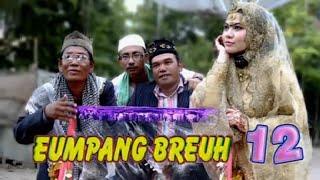 Eumpang Breuh 12 Full - Film Serial Komedi Aceh  Yusniar Menikah