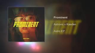 Astrovic x Kaeden - PROMINENT