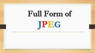 Full Form of JPEG  Did You know?