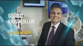 Göz Altı Kırışıkları Tedavisi - Göz Altı Kırışıklığı Nedenleri - OP.  DR.  HAKAN YÜZER