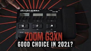 Is the Zoom G3XN  a good choice in 2021??