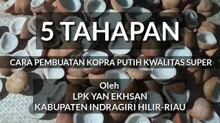 PANDUAN LENGKAP PEMBUATAN KOPRA PUTIH KWALITAS SUPER