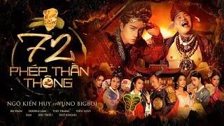 72 PHÉP THẦN THÔNG - NGÔ KIẾN HUY x YUNO BIGBOI x MASEW  Official Music Video