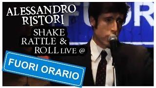 Alessandro Ristori Shake Rattle & Roll Live @ Fuori Orario 324