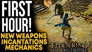 Elden Ring FIRST HOUR Of Shadow Of The Erdtree - NEW Weapons Incantations Mechanics & More