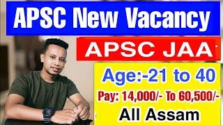 APSC JAA Recruitment 2022- Apply Online for 13 Junior Administrative Assistant Vacancy