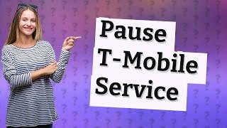 Can I pause my T-Mobile service?