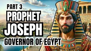 Prophet Joseph on the Egypt - Life Story