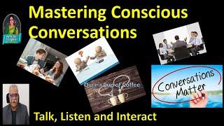 Mastering Conscious Conversations - Talk Listen and Interact