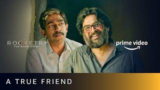 A friend who sticks by your side  Rocketry The Nambi Effect  R. Madhavan  Prime Video