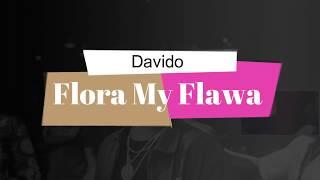 Davido - Flora My Flawa Lyrics Video