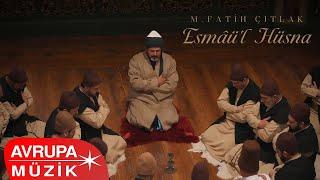 M. Fatih Çıtlak - Esmâül Hüsna Official Audio