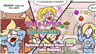 The Three Little Princesses Part 1 Comic Dub - Episode 2 Make-Overs and Cake-Baking 