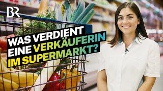 Das Gehalt als Supermarkt-Verkäuferin Das verdient eine Markt-Assistentin  Lohnt sich das?  BR