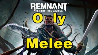 Can You Beat Remnant From the Ashes with Only Melee?