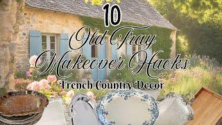 10 Old Tray Makeover Hacks  French Country Thrift Flips using Redesign & IOD  Decoupage  Upcycle