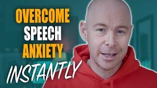 Overcome Speech Anxiety INSTANTLY