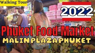 Phuket Thailand Food market 2022 Walking tour  Malin Plaza