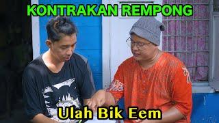 ULAH BIK EEM  KONTRAKAN REMPONG EPISODE 799