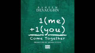 Raheem DeVaughn - Come Together