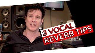 3 Vocal Reverb Tips - Warren Huart Produce Like A Pro