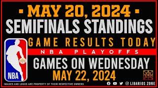 NBA SEMIFINALS STANDINGS TODAY as of MAY 20 2024  GAME RESULTS TODAY  GAMES ON WEDNESDAY  MAY 22