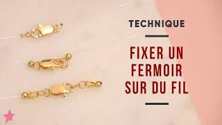 TECHNIQUE  Comment Fixer un Fermoir sur un Fil Nylon ?