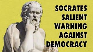 Why Socrates Hated Democracy