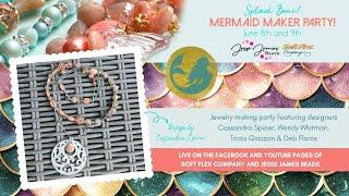 Splash Zone Mermaid Maker Jewelry Party with Jesse James Beads & Soft Flex Company