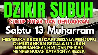 DZIKIR SUBUH BULAN MUHARAM MUSTAJAB SABTU BERKAH DZIKIR PEMBUKA PINTU REZEKI KESEHATAN