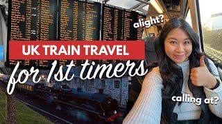 UK TRAIN TRAVEL FOR 1ST TIMERS  How to Take Trains in England Scotland & Wales Step by Step