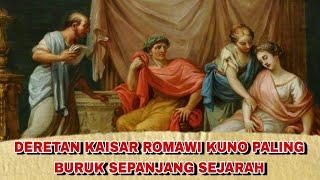 DERETAN KAISAR ROMAWI KUNO PALING BURUK SEPANJANG SEJARAH PART 1