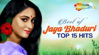 Best of Jaya Bhaduri Top 15 Hits  Hits Of Jaya Bhaduri  Most Popular Hindi Songs  Jaya Bachchan