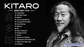 KITARO Best Songs - Best KITARO Greatest Hits full Album - KITARO Playlist Collection