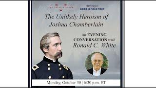 Evening Conversation  The Unlikely Heroism of Joshua Chamberlain With Ronald C. White
