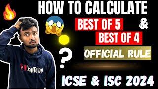 ICSEISC 2024 How to calculate best of 5 for ICSE & best of 4 for ISC? Official Rule  Explained