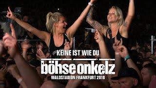 Böhse Onkelz - Keine ist wie Du Waldstadion Frankfurt 2018