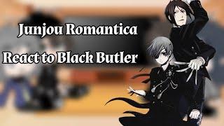 Junjou Romantica react to Black Butler original