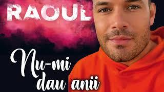 RAOUL - NU-MI DAU ANII album integral