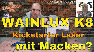 Wainlux K8 - Kickstarter Laser in the box mein ehrliches Review und enttäuschendes Fazit