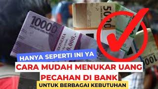 Cara Menukar Uang Pecahan di Bank