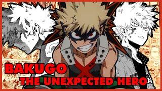 Katsuki Bakugou - The Unexpected Hero  My Hero Academia