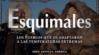 Los Esquimales - Los Pueblos del Frio Extremo