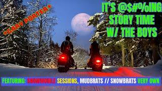 Its @$#%ing Story Time w the Boys Snowmobile Sessions MudbratsSnowbrats Muskoka Trails ep.12